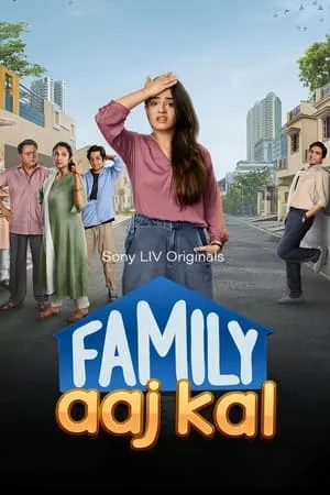 9xflix Family Aaj Kal (Season 1) 2024 Hindi Web Series WEB-DL 480p 720p 1080p Download